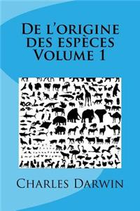 de l'Origine Des EspÃ¨ces Volume 1