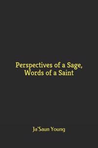 Perspectives of a Sage, Words of a Saint