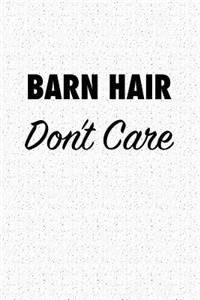 Barn Hair Don't Care