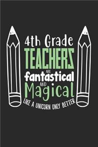 4th Grade Teachers Are Fantastical and Magical Like a Unicorn Only Better