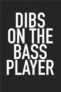 Dibs on the Bass Player