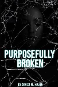 Purposefully Broken