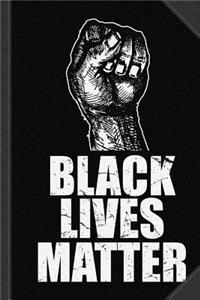 Black Lives Matter Fist Journal Notebook