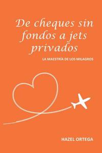 De cheques sin fondos a jets privados