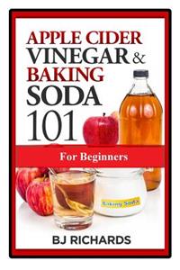 Apple Cider Vinegar & Baking Soda 101 for Beginners