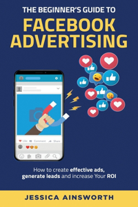 The Beginner's Guide to Facebook Advertising