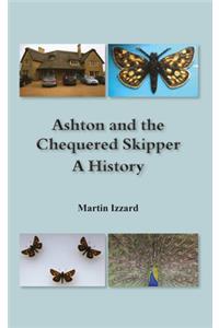 Ashton and the Chequered Skipper A History