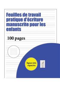 Feuilles de travail pratique d'écriture manuscrite pour les enfants: 100 pages de pratique d'écriture manuscrite pour les enfants âgés de 3 à 6 ans: ce livre contient un papier d'écriture approprié avec des lignes trè