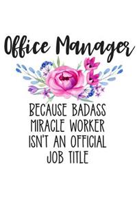 Office Manager Because Badass Miracle Worker Isn't an Official Job Title
