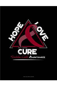 Hope, Love, Cure - Sickle Cell Awareness: Unruled Composition Book