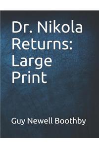 Dr. Nikola Returns: Large Print