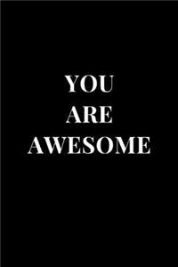 You Are Awesome: Black Gift Lined Notebook Journal