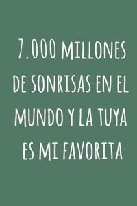 7.000 Millones de Sonrisas En El Mundo Y La Tuya Es Mi Favorita