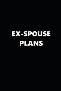 2019 Daily Plans Funny Theme Ex-Spouse Plans Black White 384 Pages