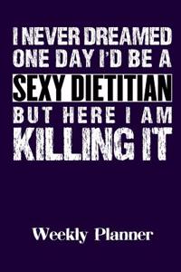 I Never Dreamed One Day I'll Be a Sexy Dietitian But Here I Am Killing It