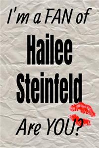 I'm a Fan of Hailee Steinfeld Are You? Creative Writing Lined Journal
