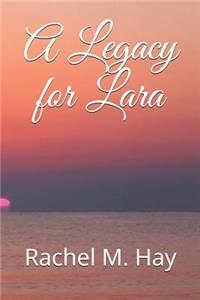 Legacy for Lara