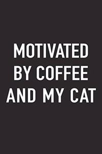 Motivated by Coffee and My Cat