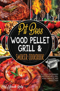 Pit Boss Wood Pellet Grill & Smoker Cookbook