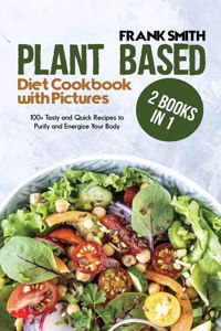 Plant Based Diet Cookbook with Pictures