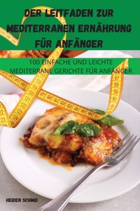 Der Leitfaden Zur Mediterranen Ernahrung Fur Anfanger