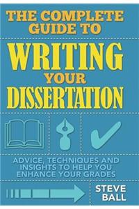 Complete Guide to Writing Your Dissertation