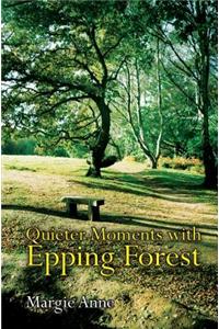 Quieter Moments with Epping Forest