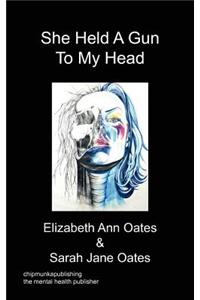 She Held A Gun To My Head