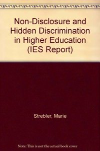 Non-Disclosure and Hidden Discrimination in Higher Education