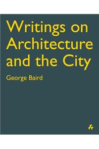 Writings on Architecture and the City