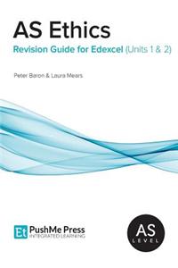 As Ethics Revision Guide for Edexcel (Units 1 & 2)