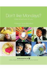 Don't Like Mondays?: Make School Work for You