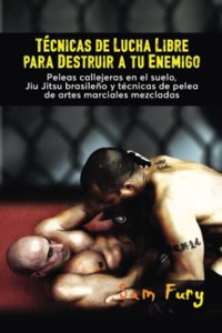 Técnicas de Lucha Libre para Destruir a tu Enemigo