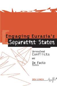 Engaging Eurasia's Separatist States