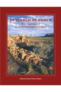 In Search of Chaco: New Approaches to an Archaeological Enigma