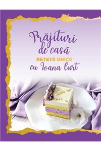 Prăjituri de casă - rețete unice