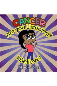 Cancer, Are You Listening?