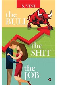 Bull the Shit the Job