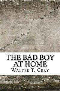 The Bad Boy At Home