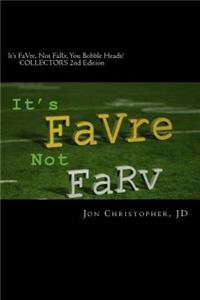 It's FaVre, Not FaRv, You Bobble Heads!