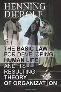 Basic Law for Developing Human Life: And Its Resulting Theory of Organization