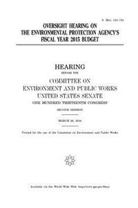 Oversight hearing on the Environmental Protection Agency's fiscal year 2015 budget