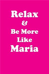 Relax & Be More Like Maria