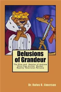 Delusions of Grandeur