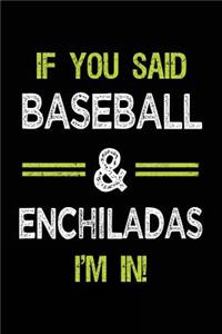 If You Said Baseball & Enchiladas I'm in