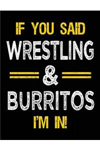 If You Said Wrestling & Burritos I'm in