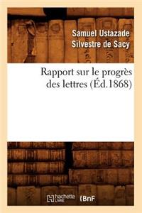 Rapport Sur Le Progrès Des Lettres (Éd.1868)
