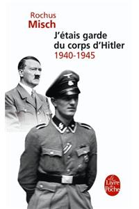 J Etais Garde Du Corps D Hitler