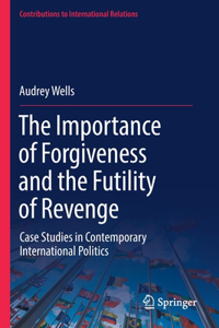 Importance of Forgiveness and the Futility of Revenge