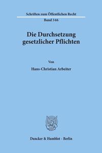 Die Durchsetzung Gesetzlicher Pflichten